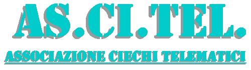 Titolo: ASCITEL, ASsociazione CIechi TELematici