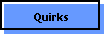 Quirks